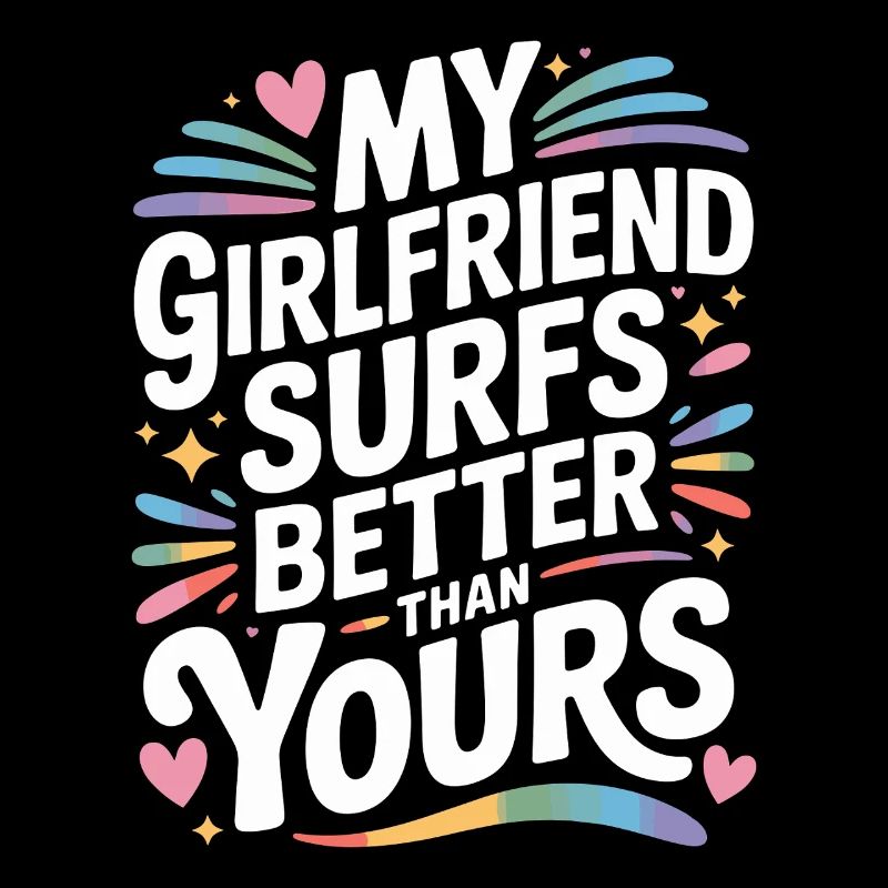 Surfing My Girlfriend Surfs Better Than Yours Surf