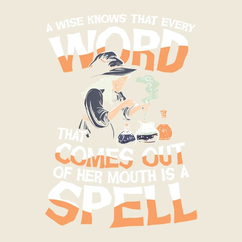 Witch Magic A Wise Knows That Every Word That