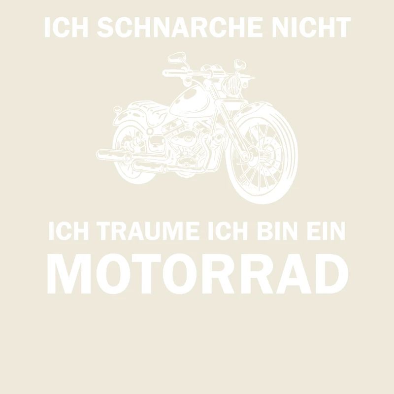 Ich schnarche nicht ich träume ich bin ein Motorra