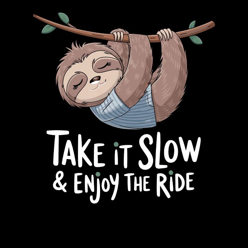 Relaxed Sloth: Take It Slow & Enjoy