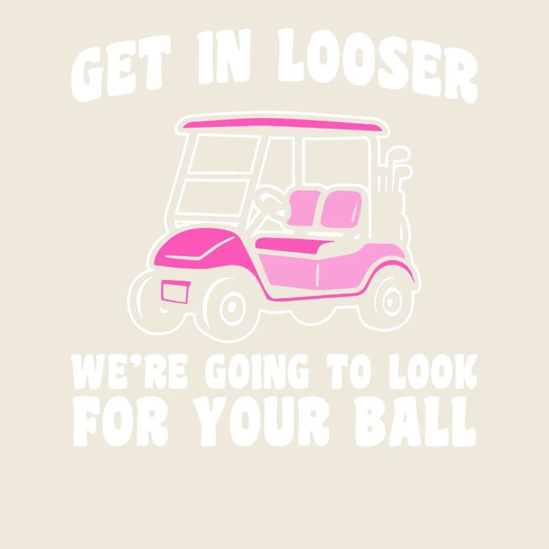 Get in looser golfer golf golf