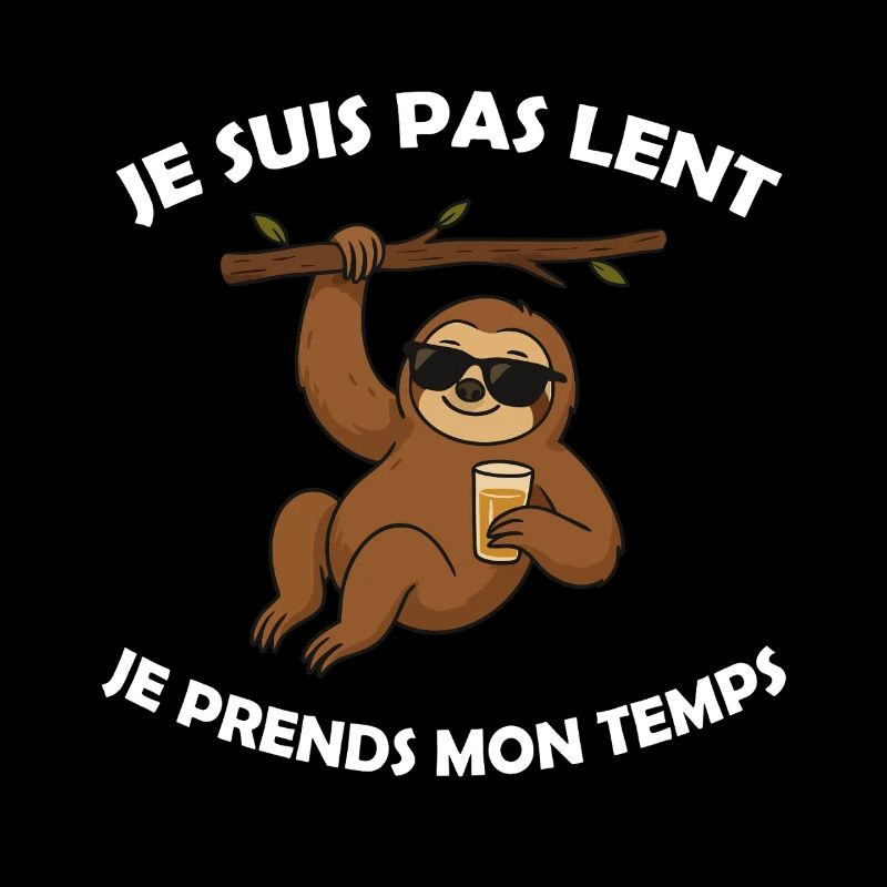 J’suis pas lent, je prends mon temps - Paresseux