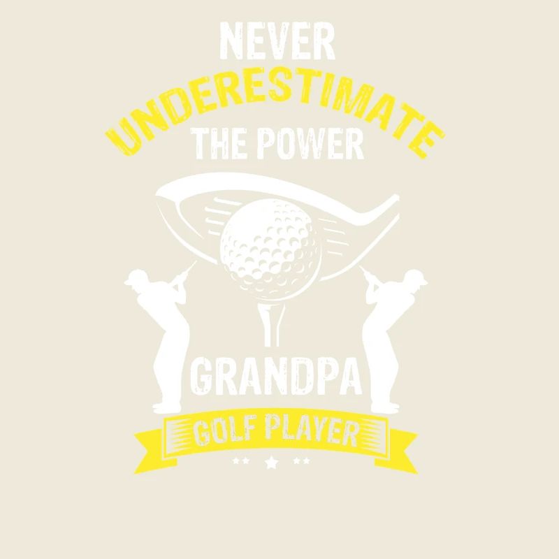 Never Underestimate Dad On The Golf Course