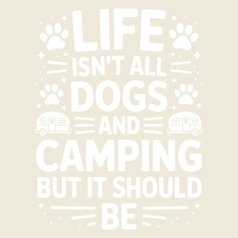 Camping Saying Dogs Funny Camping Gift