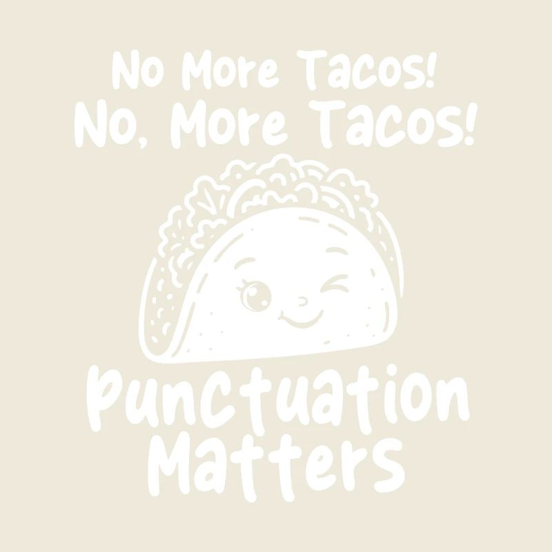 Plus de tacos Ponctuation Blague