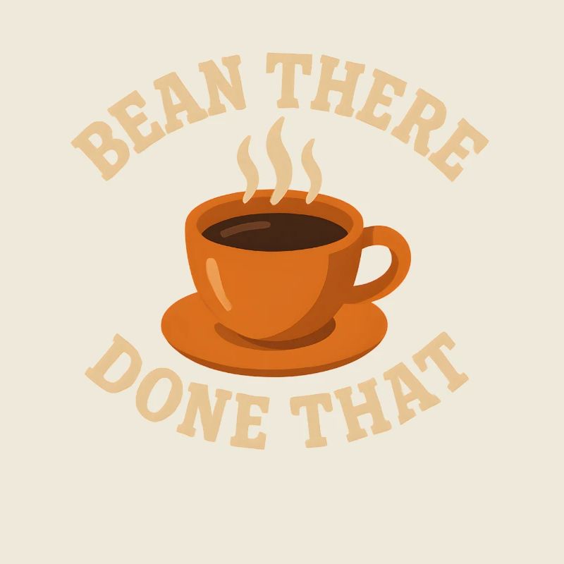 Coffee Humor – Bean There, Done That