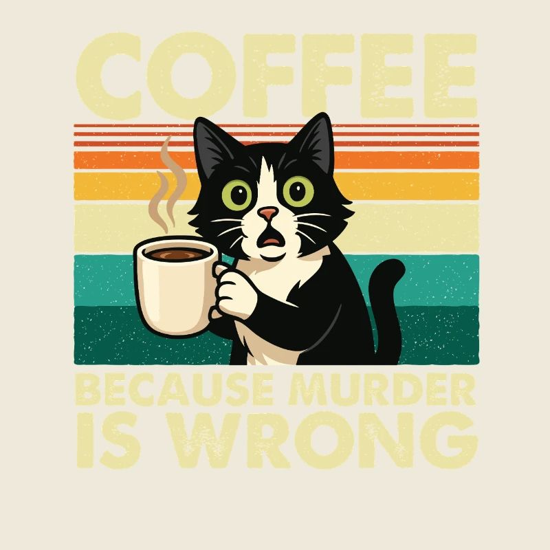 Coffee Because Murder Is Wrong Sarcastic