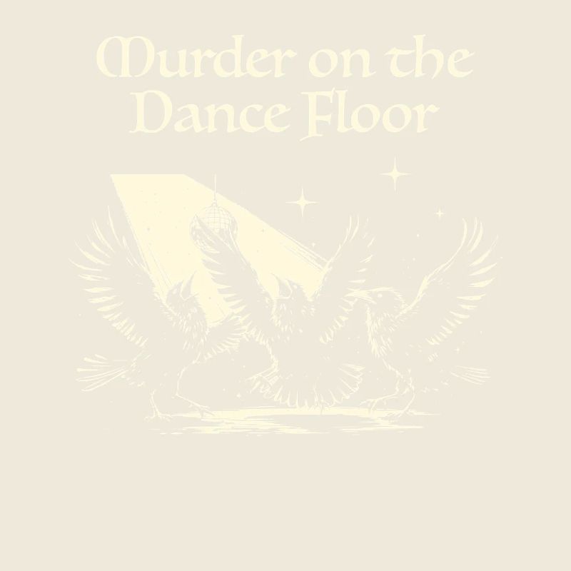 Murder on the Dance Floor Crows