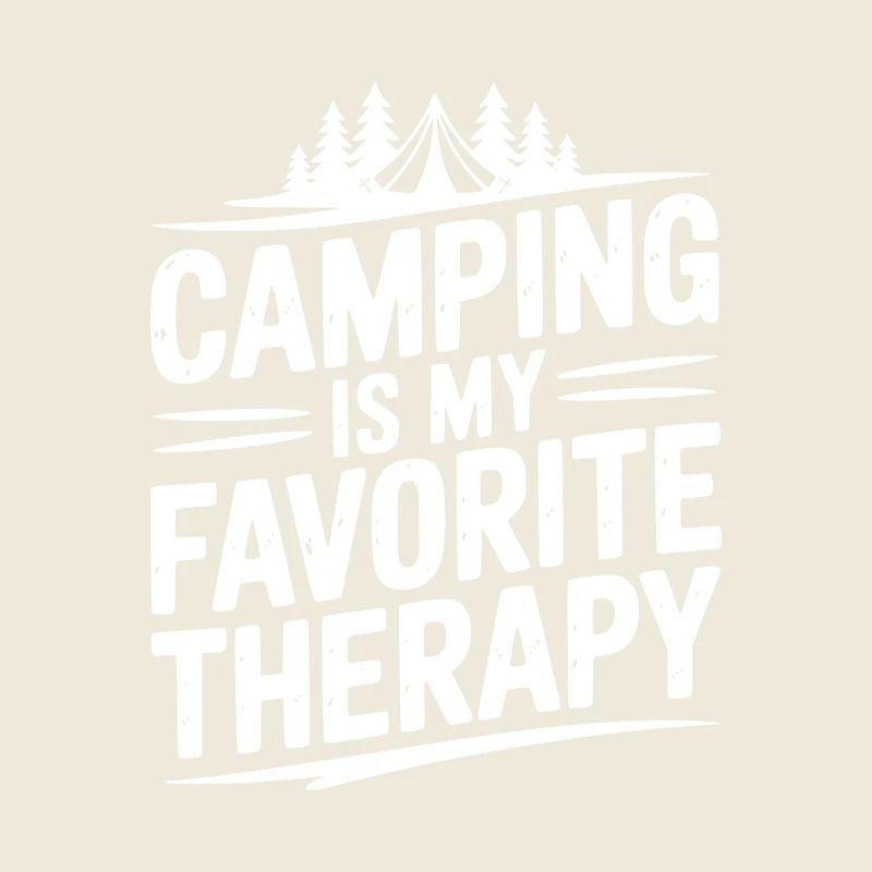 Camping Is My Favorite Therapy