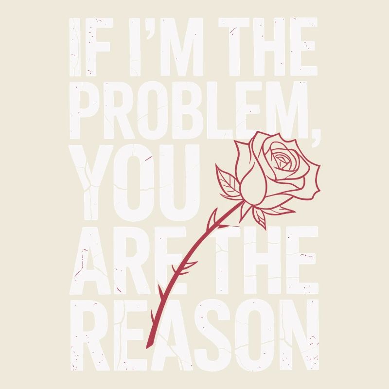 If I'm The Problem You Are The Reason Resilience