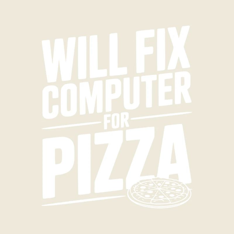 Will Fix Computer For Pizza