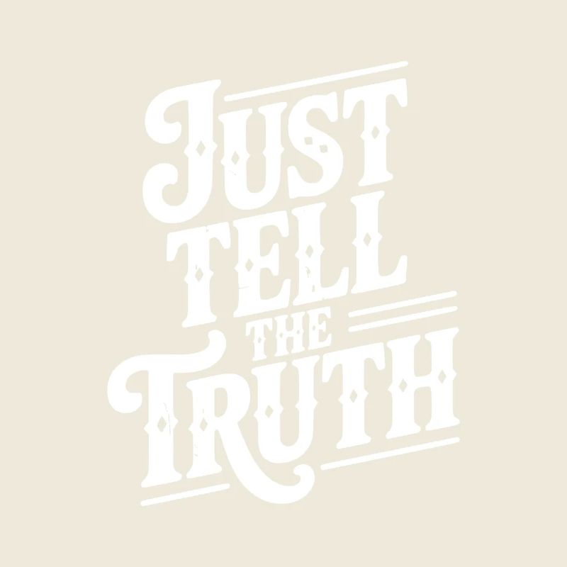 Dites simplement la vérité
