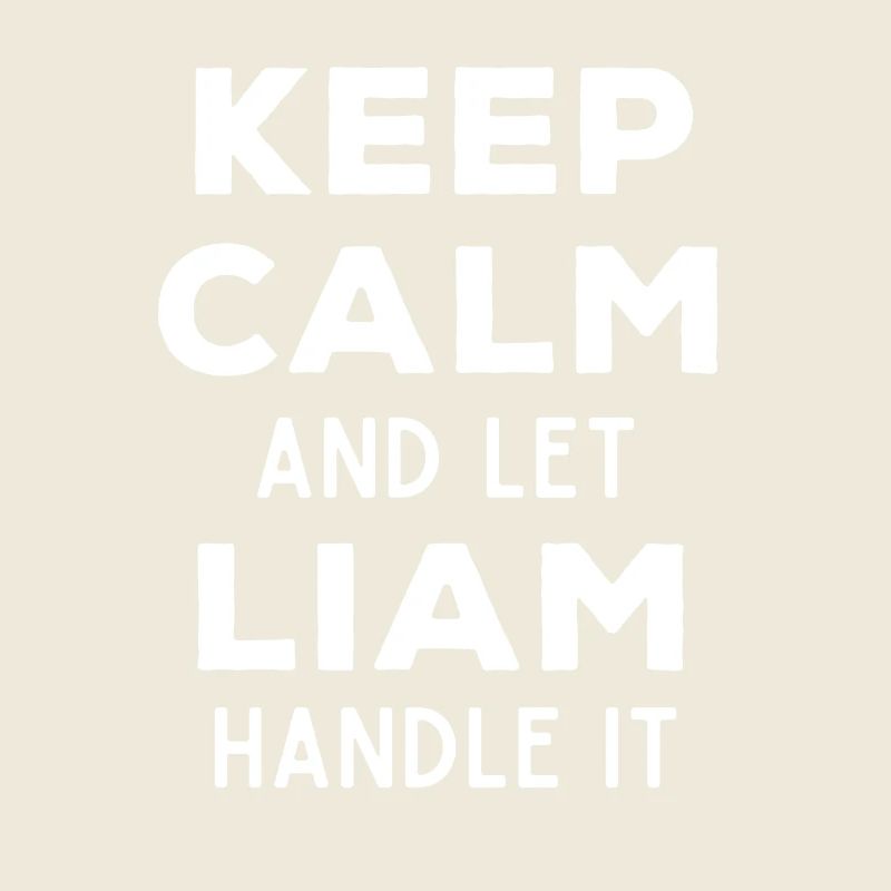 Keep Calm Lass Liam das regeln Lustiger Spruch