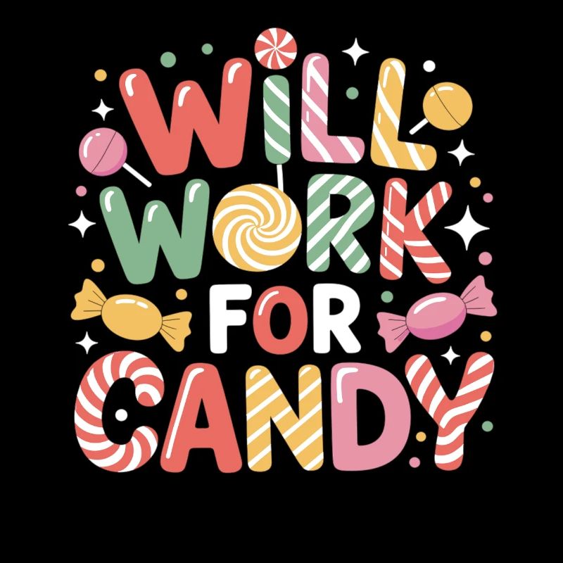 Will Work for Candy – Süßes Kinder Süßigkeiten
