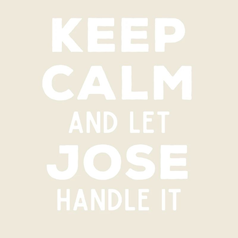 Keep Calm Let Jose sort it out Funny Saying