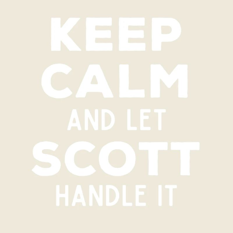 Keep Calm Let Scott Fix It Funny Saying