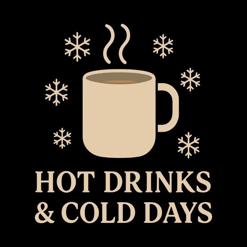 Hot Drinks & Cold Days – Winter & Cozy Season Shir