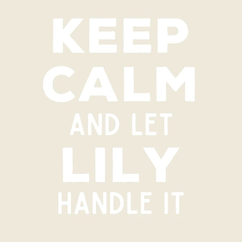 Keep Calm Let Lily Fix It Funny Saying