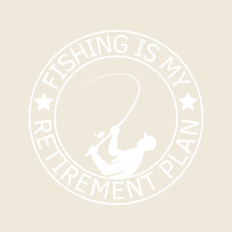 La pêche est mon plan de retraite La pêche