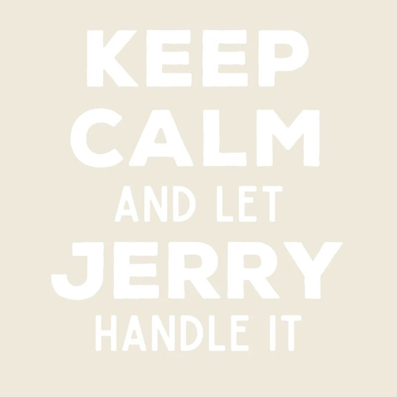Keep Calm Let Jerry Fix It Funny Saying