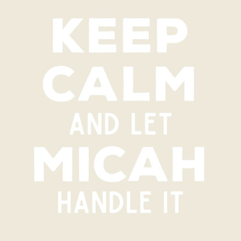Keep Calm Lass Micah das regeln Lustiger Spruch