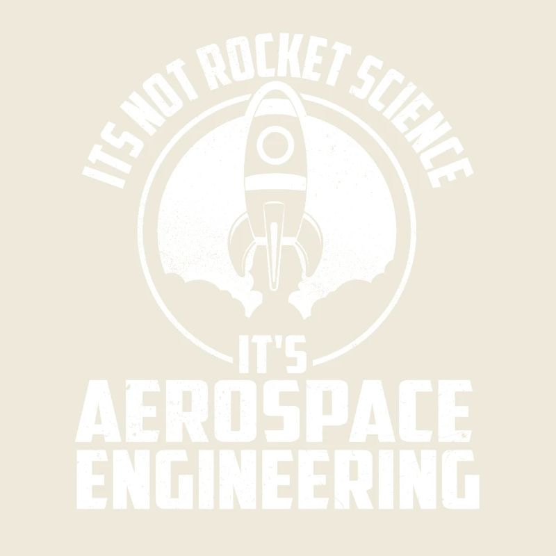Not Rocket Science It’s Aerospace Engineering