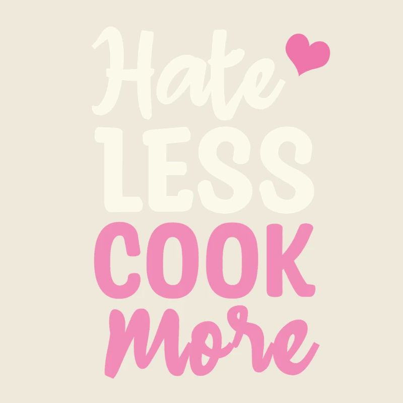 Hate less cook more