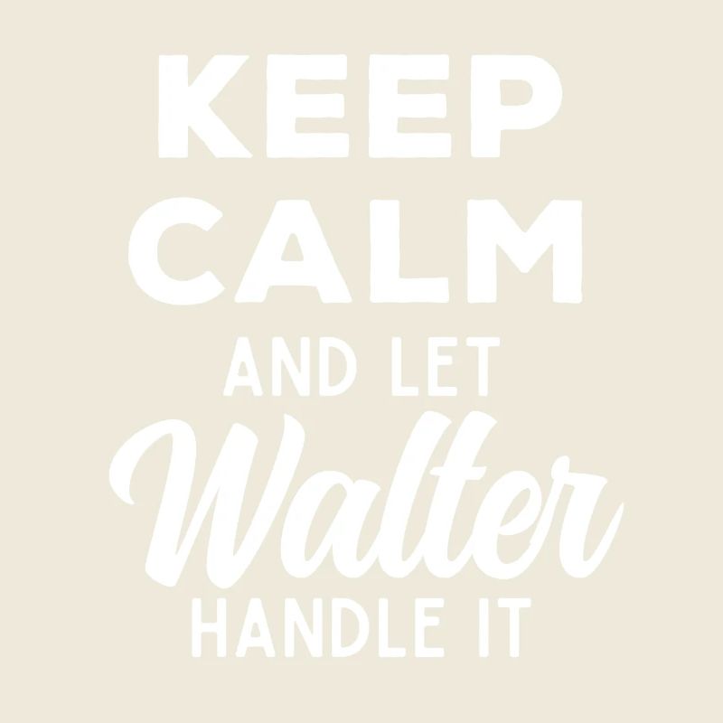 Keep Calm Lass Walter das regeln Lustiger Spruch