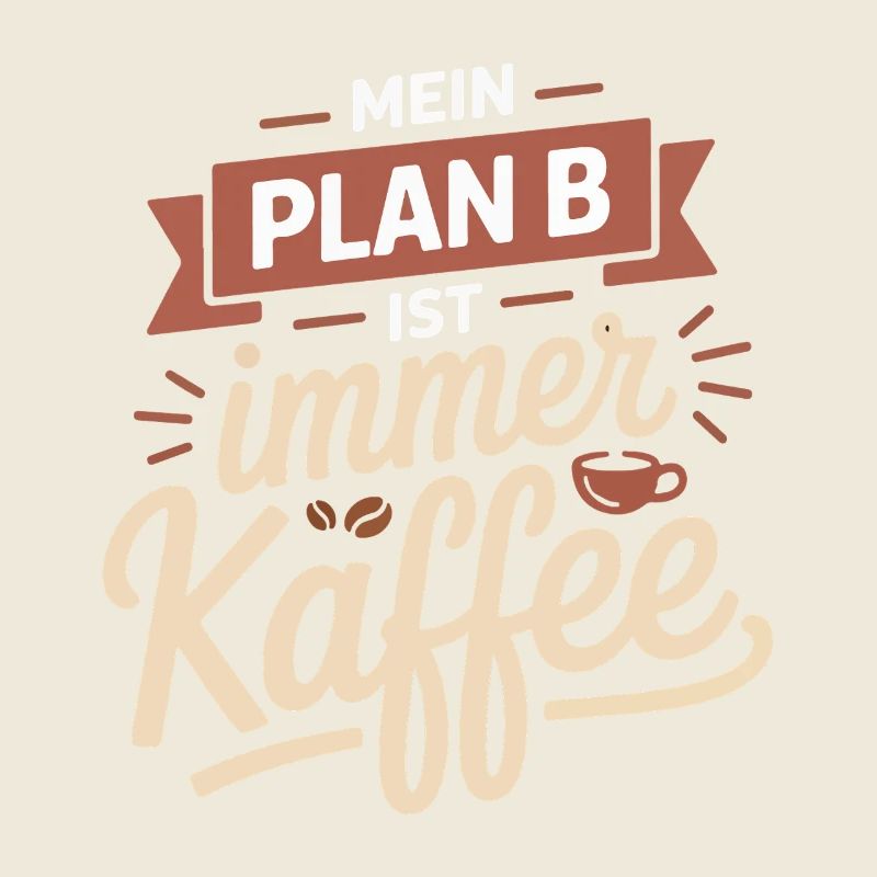 My plan B is always coffee