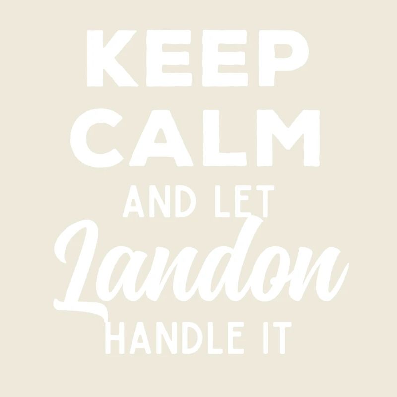 Keep Calm Let Landon Fix It Funny Saying