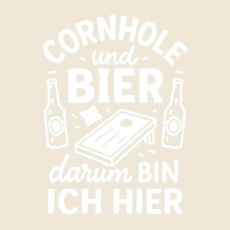 Cornhole and Beer - That's Why I'm Here