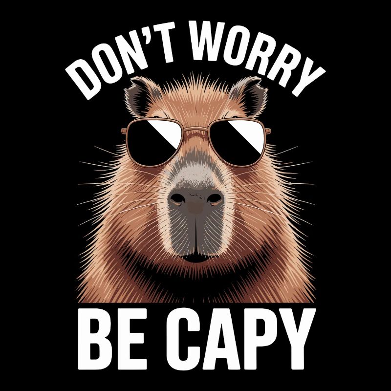 Capybara Dont Worry Be Capy Wasserschwein Nagetier
