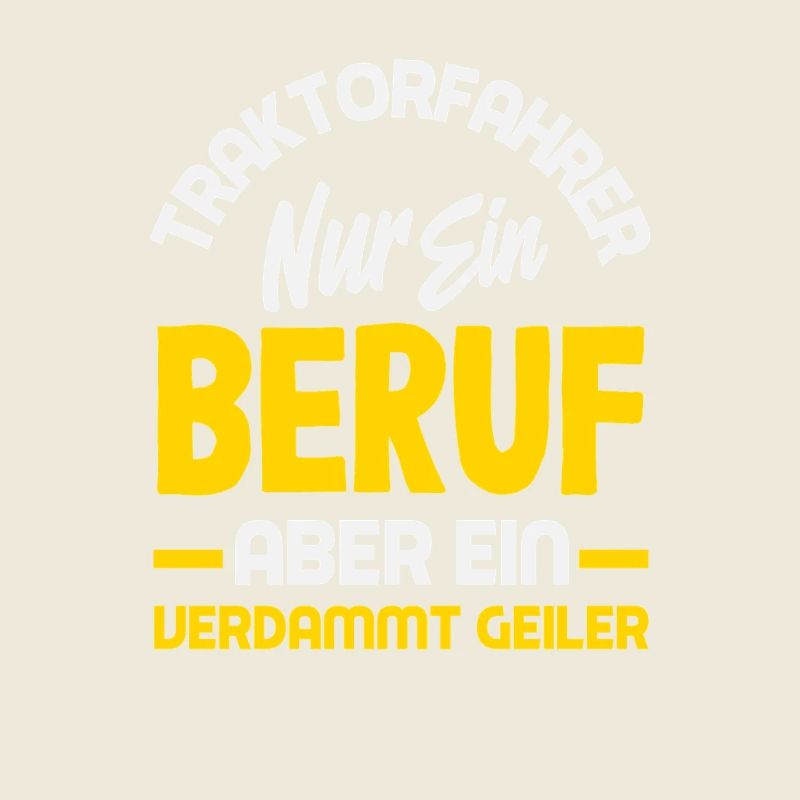 Traktorfahrer ein verdammt geiler Beruf