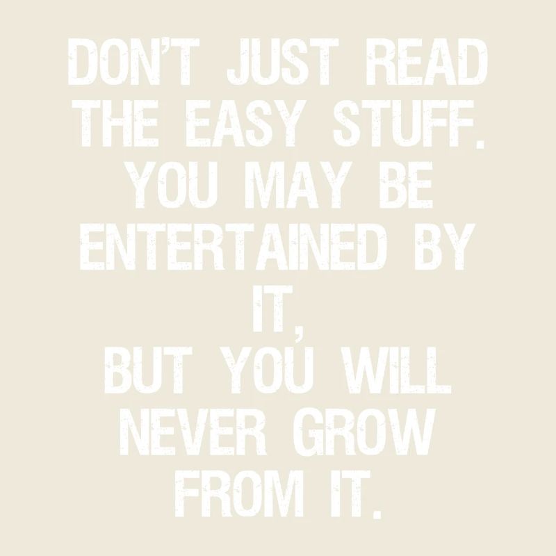 don't just read the easy stuff you may be enter