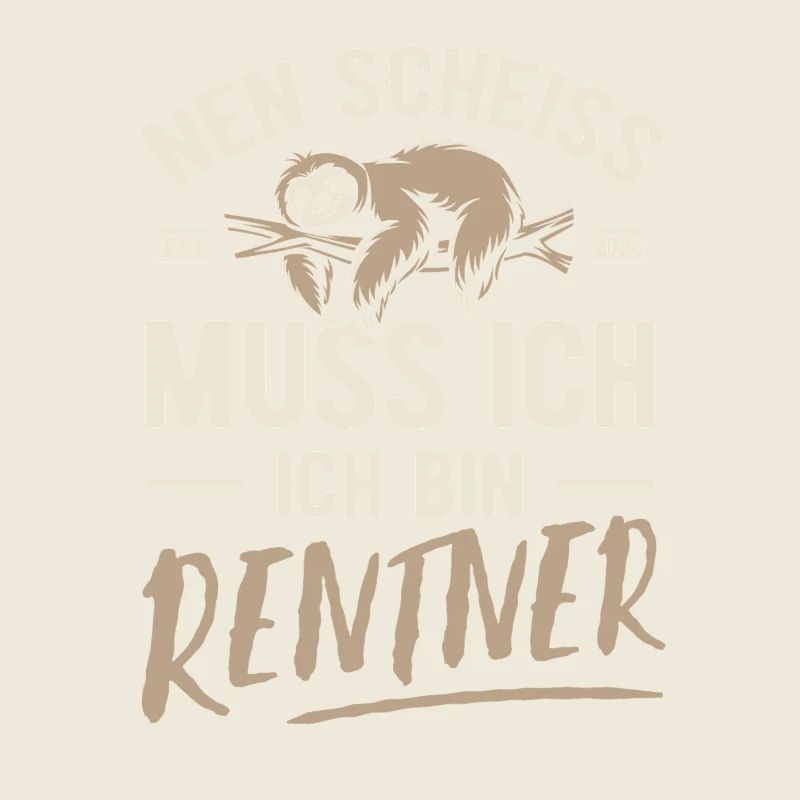 Nen Scheiss muss ich ich bin Rentner - 2026