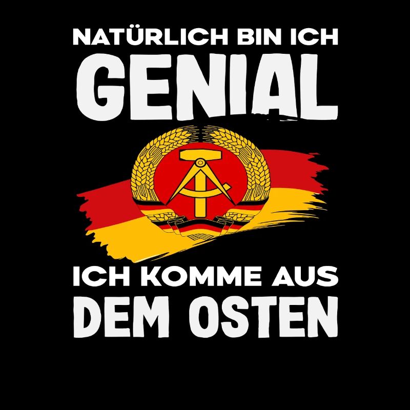 Genial ich kome aus dem Osten ossi Spruch DDR