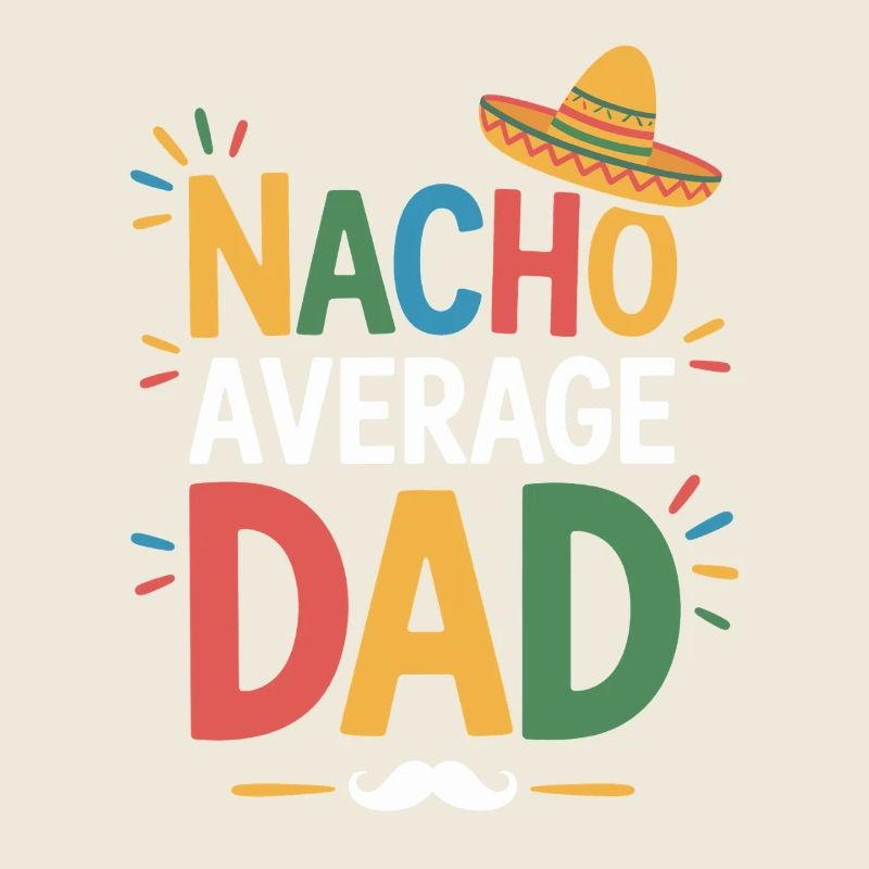 Nacho Average Dad