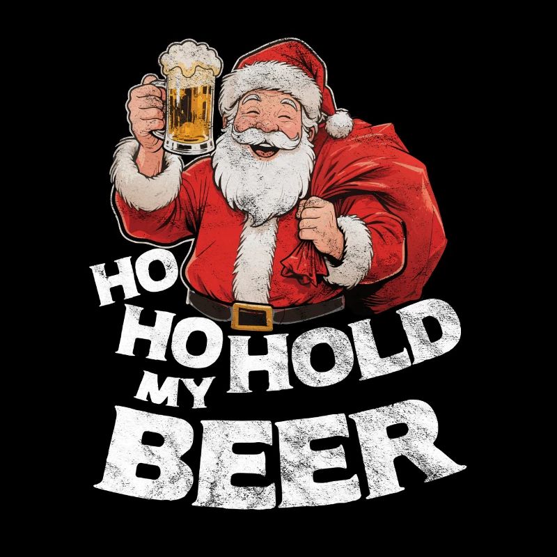 Weihnachtsmann mit Bier Spruch Ho Ho Hold my Beer