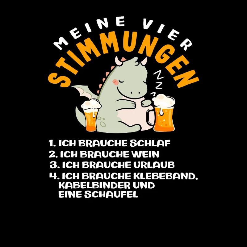 Meine vier Stimmungen Schlaf Bier Urlaub Schaufel