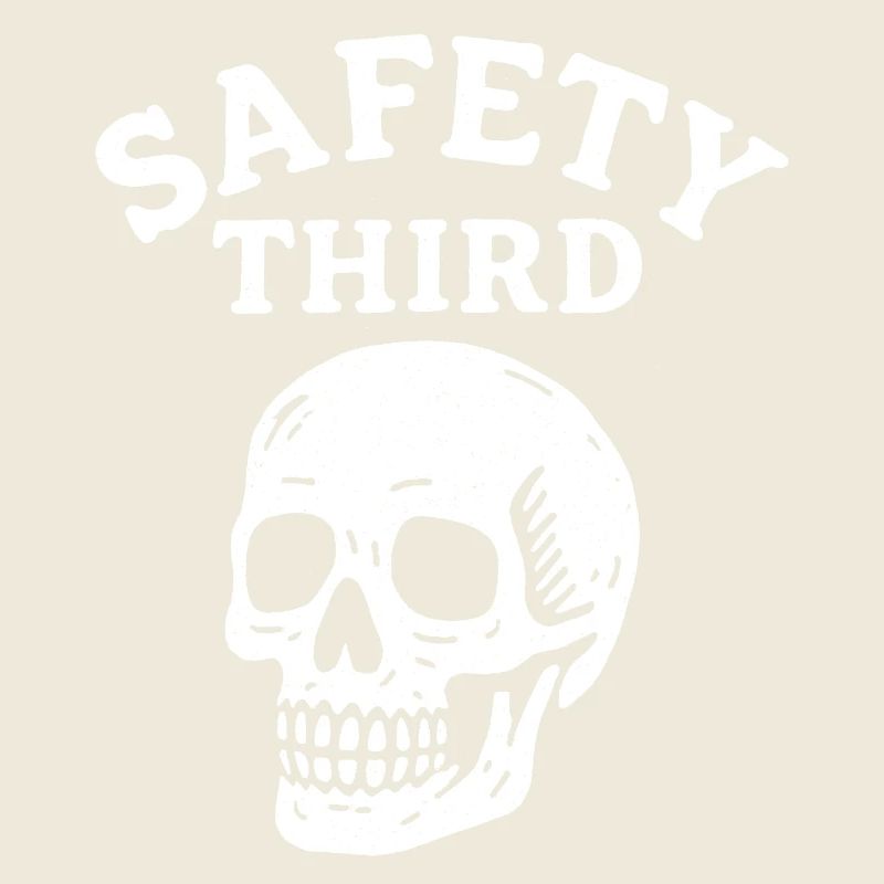 Safety Third Skull Funny Safety Third