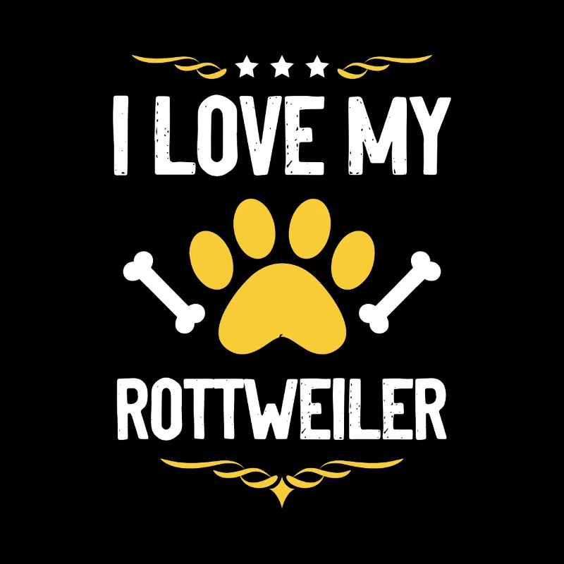 I love my Rottweiler