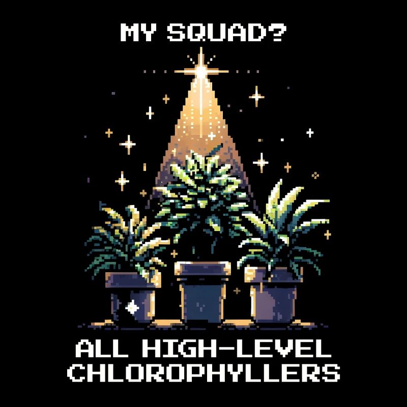 High-Level Chlorophyllers | Pflanzen Squad Spruch