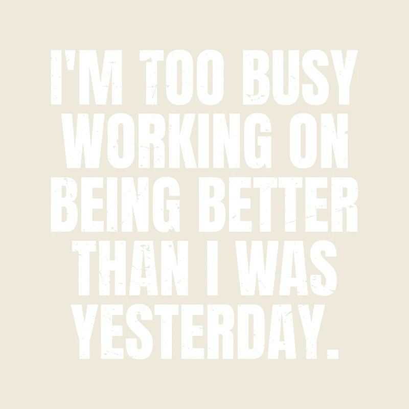 Ich bin zu beschäftigt damit, besser zu werden als früher