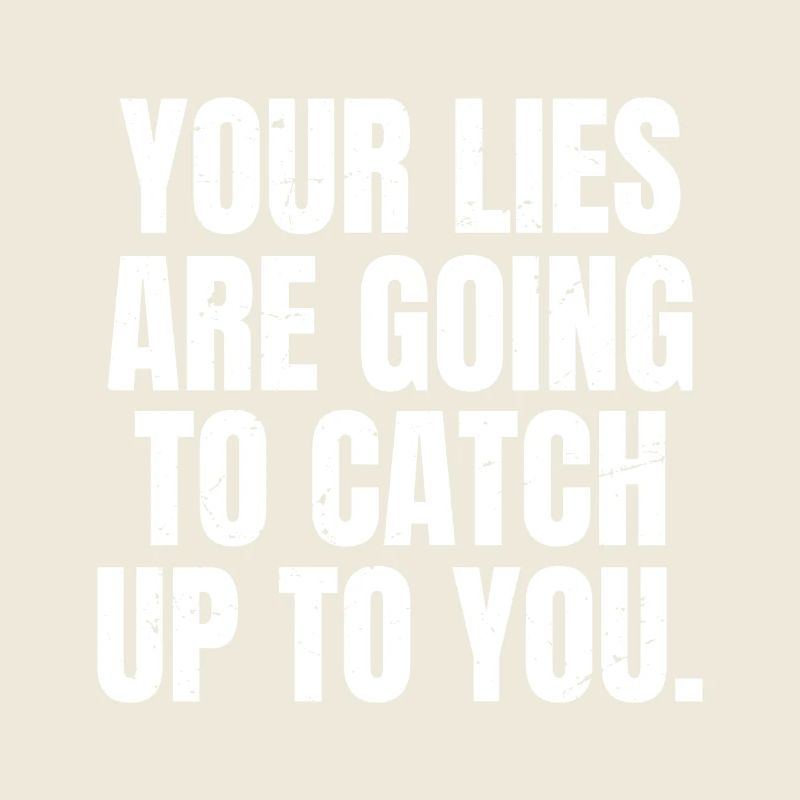 Tes mensonges vont te rattraper