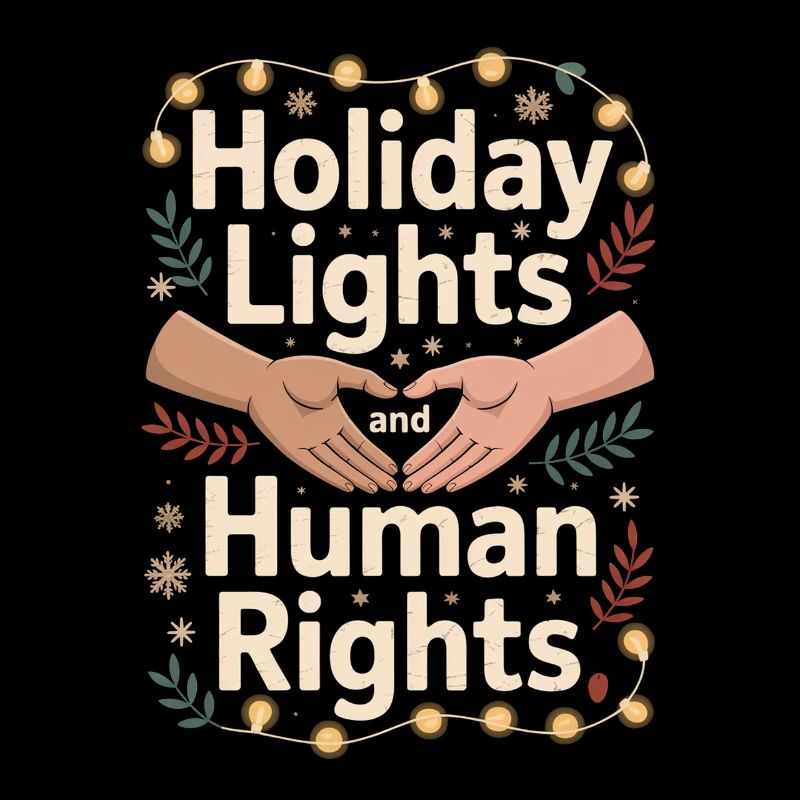Holiday Lights and Human Rights