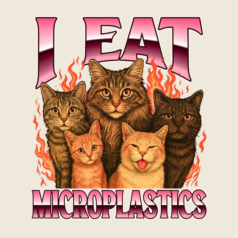 I Eat Microplastics Funny Sarcastic Eco Meme
