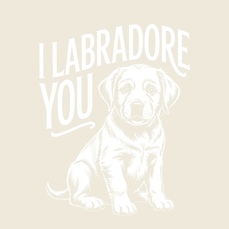 I Labrador You Pup Design
