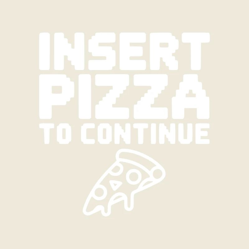 Insert Pizza to Continue