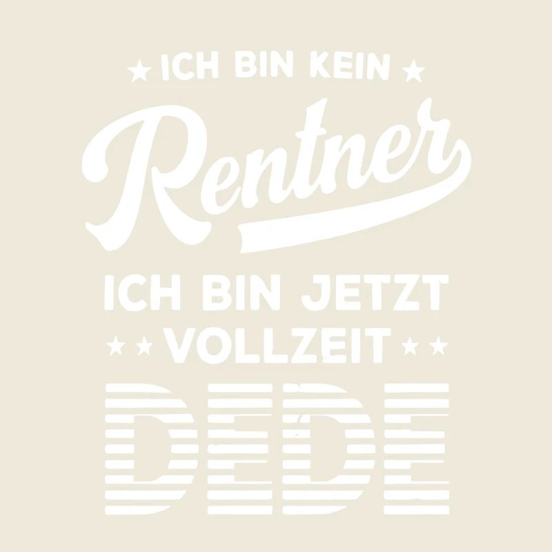 Vollzeit DEDE – Ich bin kein Rentner Statement