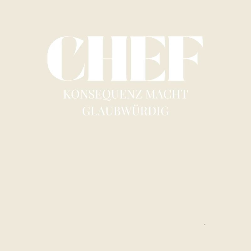 Chef Spruch Konsequenz macht glaubwürdig